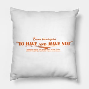 To Have and Have Not (1944) Pillow