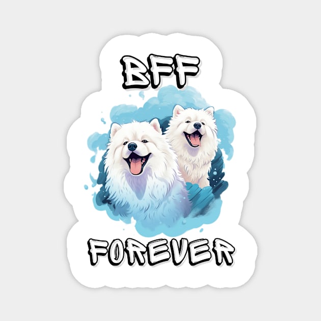 Samoyed, BFF Forever, the most adorable best friend gift to a Samoyed Lover! Magnet by HSH-Designing