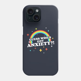 Guess Who's Got Anxiety?! Phone Case