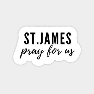 St. James pray for us Magnet