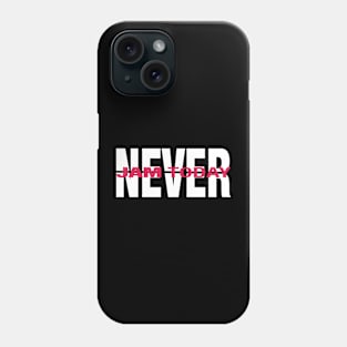 NEVER Jam Today - white and red Phone Case