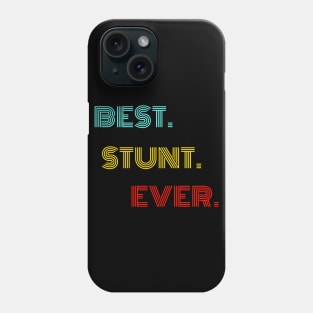 Best Stunt Ever - Nice Birthday Gift Idea Phone Case