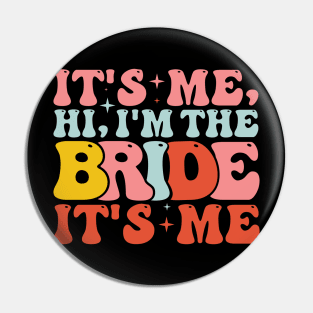 It's Me Hi I'm the Bride It's Me Pin