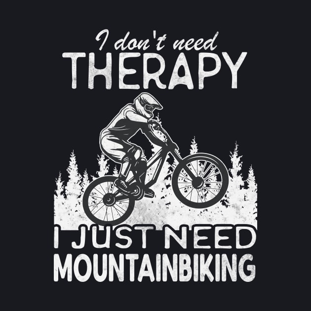 Mountainbike Therapy Mountainbiker Gift by Foxxy Merch