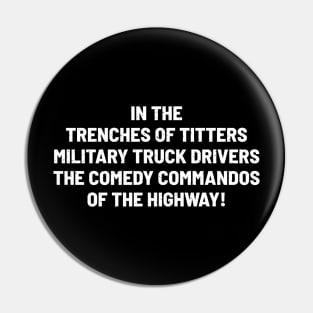 Military Truck Drivers The Comedy Commandos of the Highway! Pin