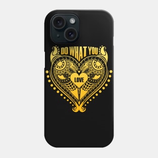 Do What You Love Phone Case