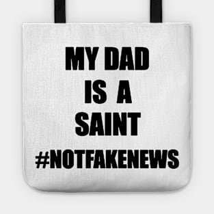 My Dad Is A Saint Tote