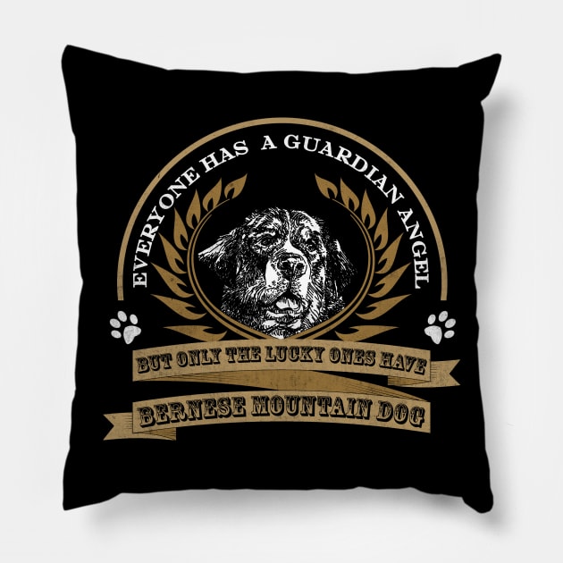 Everyon Has A Guardian Angel But Only The Lucky Ones Have Bernese Mountain Dog Pillow by secondskin