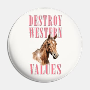 Destroy Western Values Pin