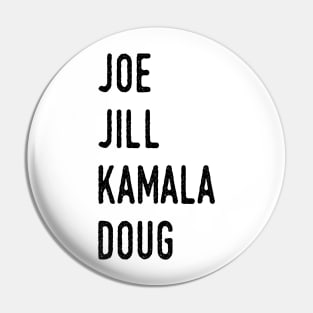 Joe and Jill and Kamala and Doug Pin