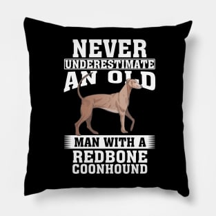 Never Underestimate an Old Man with Redbone Coonhound Pillow