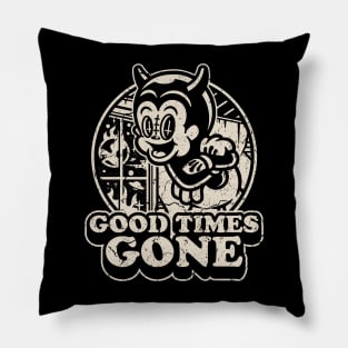 Good Times Gone Pillow