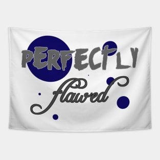 Perfectly Flawed Tapestry