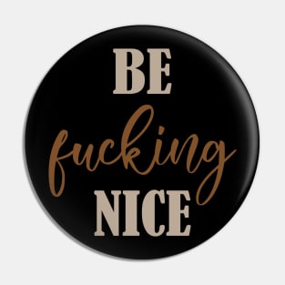 Be Nice Pin