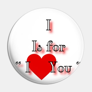 I is for I love you Pin