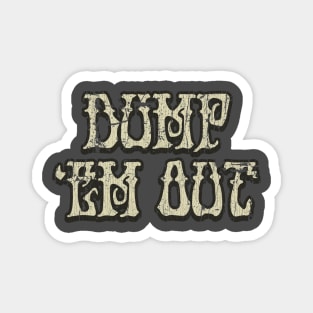 Dump 'Em Out 1970 Stacked Magnet