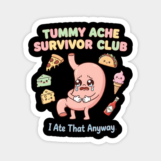 Tummy Ache Survivor Club – I Ate That Anyway | Cute Funny Food Lover Magnet by ArtistTee ⭐⭐⭐⭐⭐