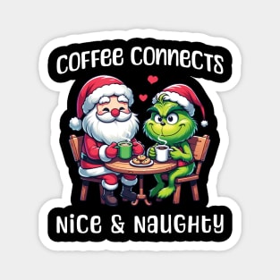 Coffee connects Nice & Naughty - Funny Christmas Magnet