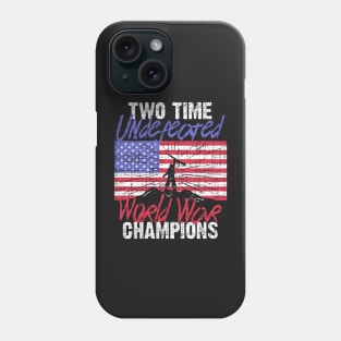 RETIRED ARMY: Undefeated World War Champs Gift Phone Case