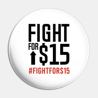 FIGHT FOR $15 Pin