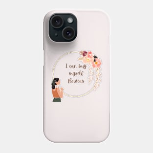 Buy Myself Flowers Phone Case