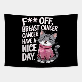 Funny Fuck Off Breast Cancer Have a Nice Day Cat Tapestry
