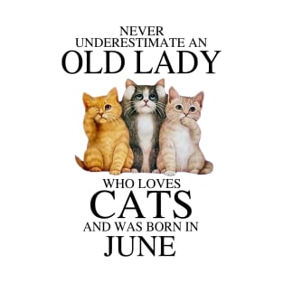 Never Underestimate An Old Lady Who Loves Cats June T-Shirt