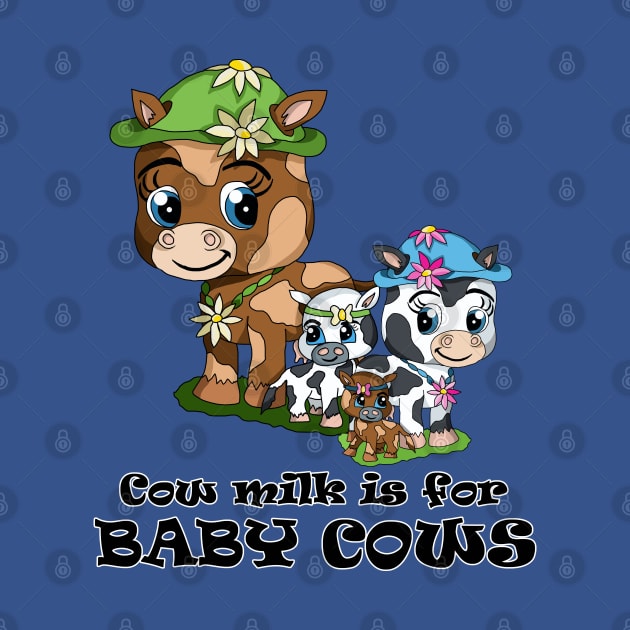 Cow milk is for baby cows by cuisinecat