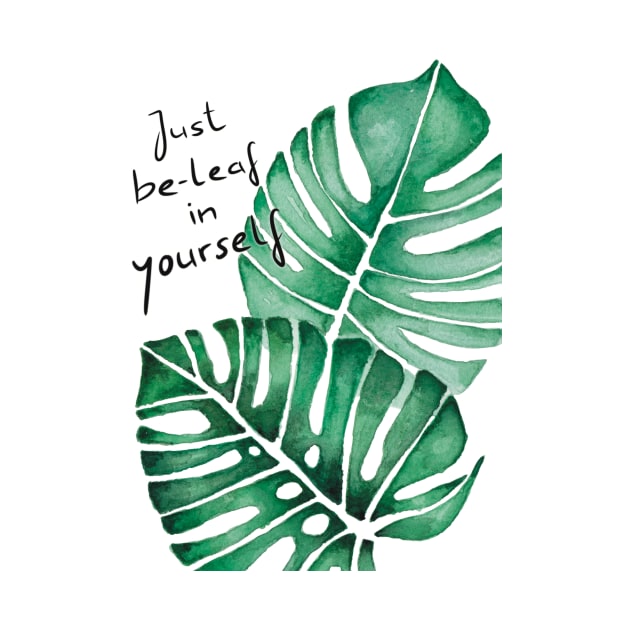 Be-leaf in yourself! by Improgism 