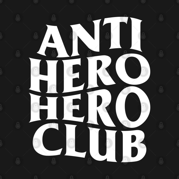 Anti Hero Club by Signal Fan Lab