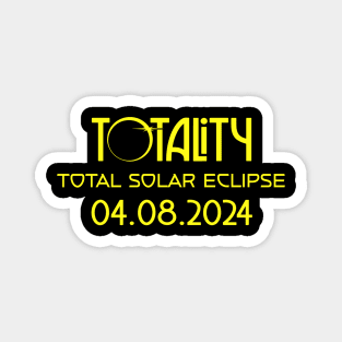 totality 2024 Total Solar Eclipse 4 8 2024 Magnet