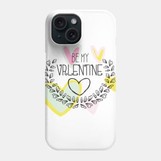 Be my valentine sweet design Phone Case