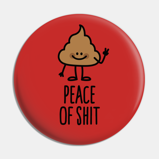 Peace of shit Piece of shit pun shit emoticon - Peace - Pin | TeePublic