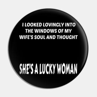 She's A Lucky Woman (White) Pin