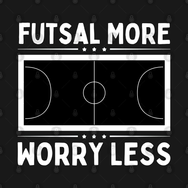 Futsal More Worry Less by footballomatic