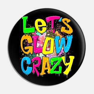 Let's Glow Crazy Pin