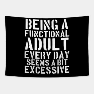 Being a Functional Adult Every Day Seems a Bit Excessive Tapestry