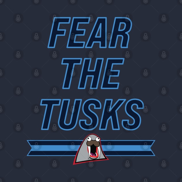 Fighting Walruses "Fear The Tusks" by Midwestern Dressing