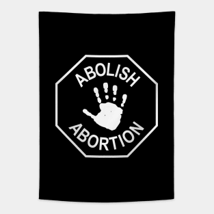 Abolish Abortion - Stop - Front - White Tapestry