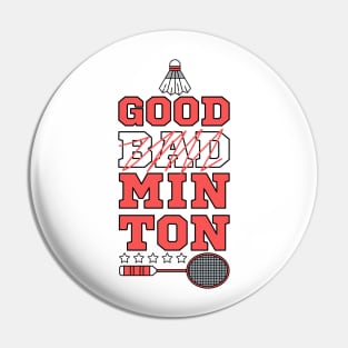 Good Minton because Badminton is Good - Funny Puns Player Quote Joke Sports Pin