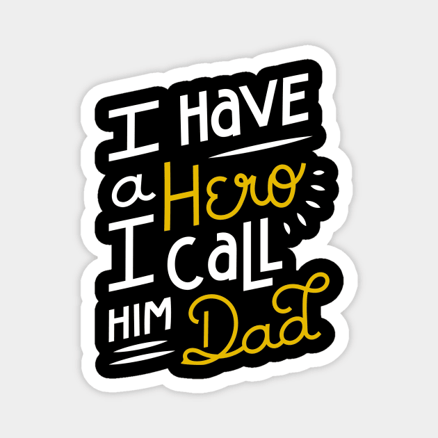 I Have A Hero I Call Him Dad The Myth Of Papa Gift For Dad Magnet by rjstyle7