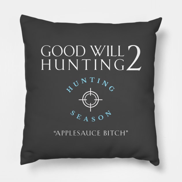 Good Will Hunting 2 - Hunting Season Pillow by BodinStreet