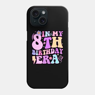 In My 8Th Birthday Era Eight Bday 8 Year Old Birthday Girl Phone Case