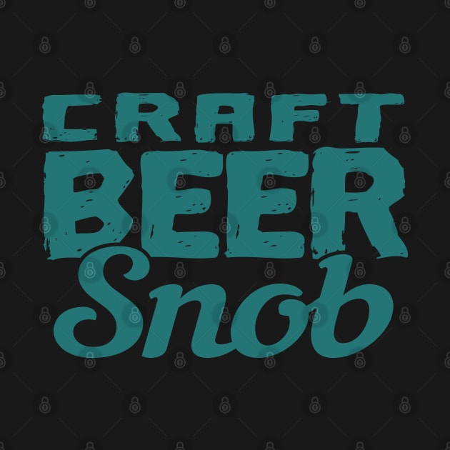 Craft Beer Snob by CultTees