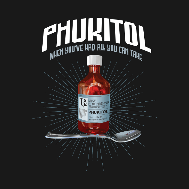 Phukitol - funny frustration medicine by eBrushDesign