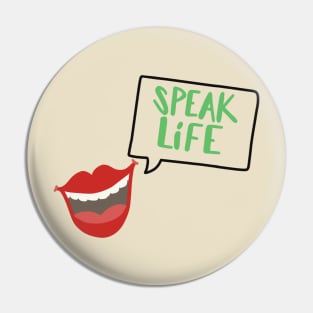 Speak Life Pin