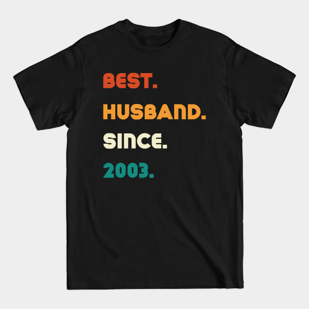 Discover Best Husband Since 2003 - 19th Wedding Anniversary - T-Shirt