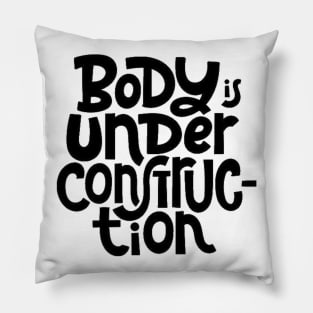 Body is Under Construction - Gym Workout Fitness Motivation Quote Pillow