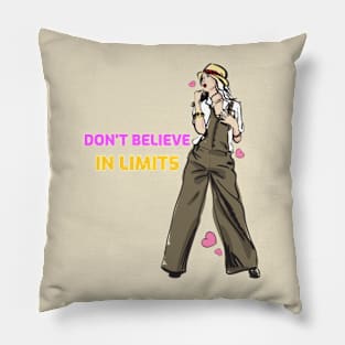 don't believe in limits Pillow