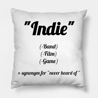 Indie? Never heard of! Pillow